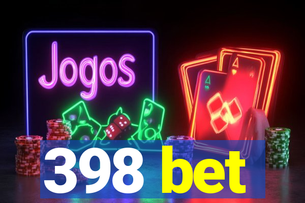 398 bet